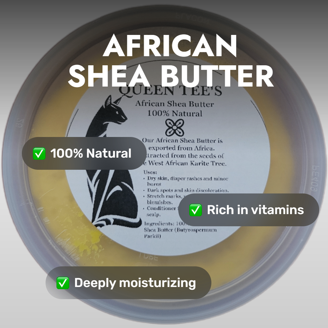 Queen Tee's Premium African Shea Butter 100% Natural